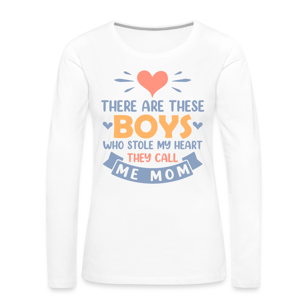 There Are These Boys Who Stole My Heart, He Call Me Mom Long Sleeve T-Shirt - white