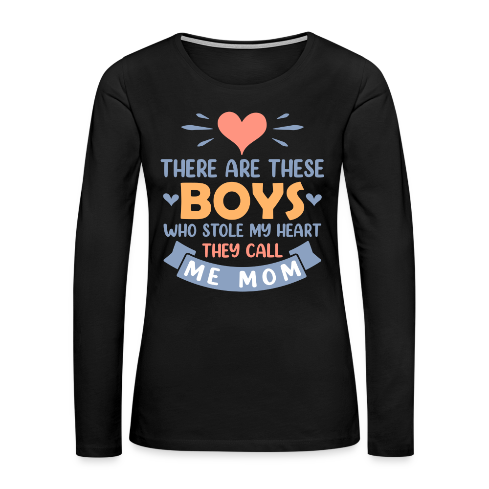There Are These Boys Who Stole My Heart, He Call Me Mom Long Sleeve T-Shirt - black