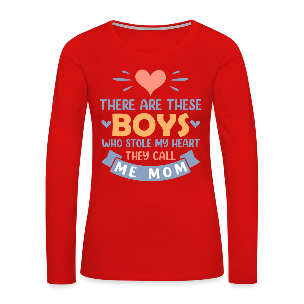 There Are These Boys Who Stole My Heart, He Call Me Mom Long Sleeve T-Shirt - red