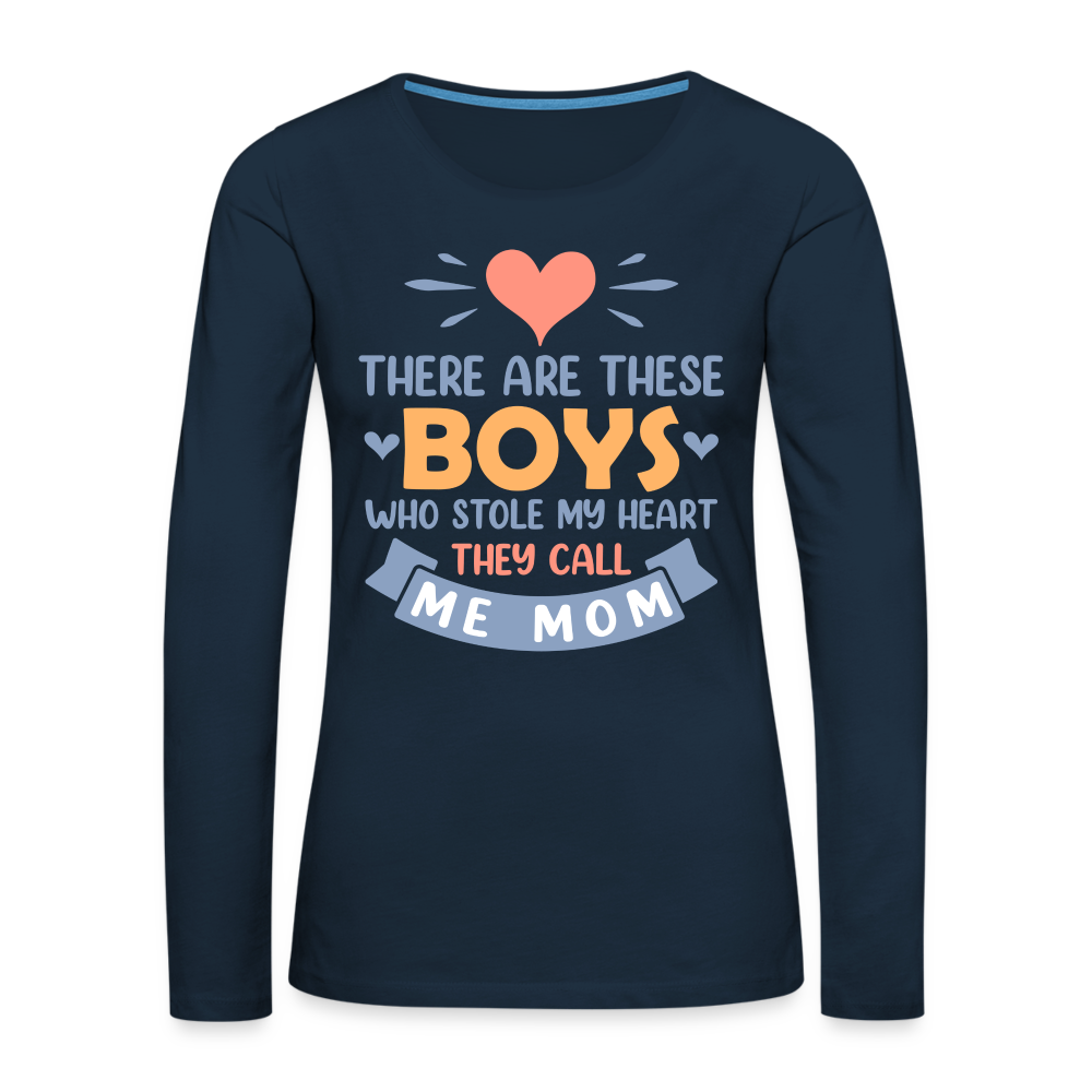There Are These Boys Who Stole My Heart, He Call Me Mom Long Sleeve T-Shirt - deep navy