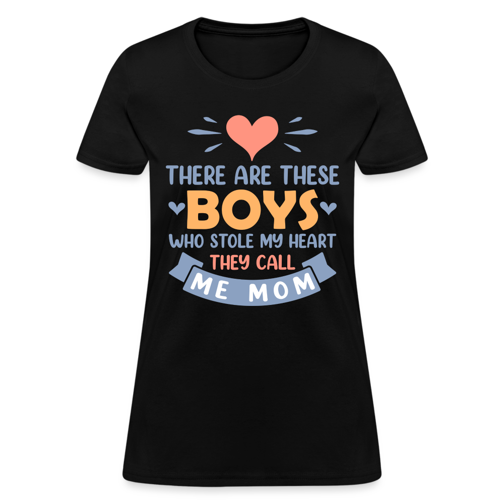 There Are These Boys Who Stole My Heart, They Call Me Mom T-Shirt - black