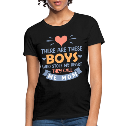 There Are These Boys Who Stole My Heart, They Call Me Mom T-Shirt - black