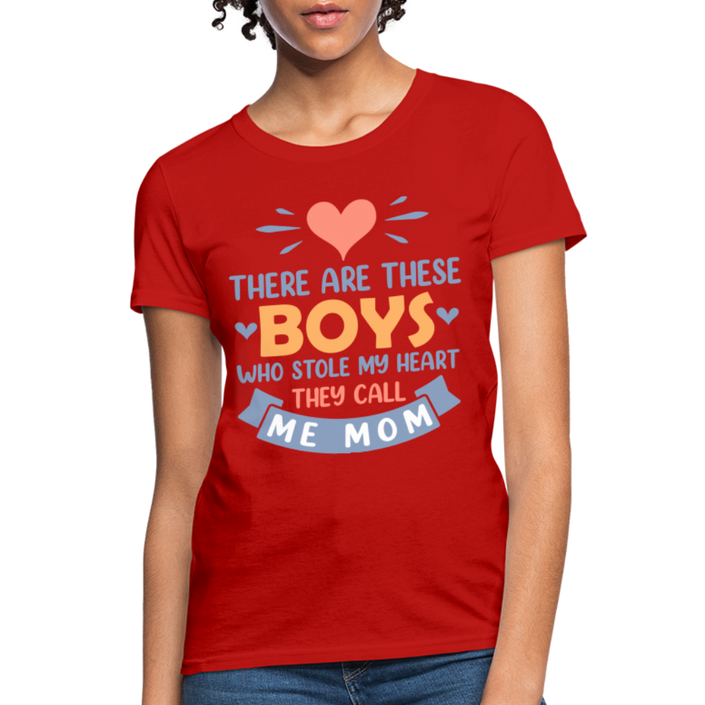 There Are These Boys Who Stole My Heart, They Call Me Mom T-Shirt - red