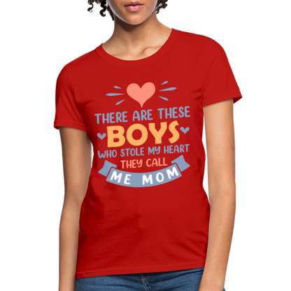 There Are These Boys Who Stole My Heart, They Call Me Mom T-Shirt - red