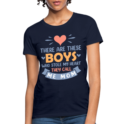 There Are These Boys Who Stole My Heart, They Call Me Mom T-Shirt - navy