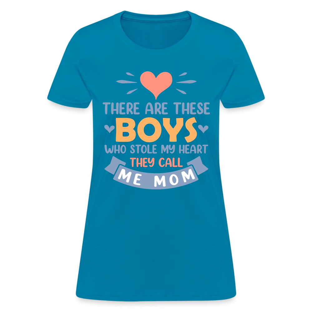 There Are These Boys Who Stole My Heart, They Call Me Mom T-Shirt - turquoise