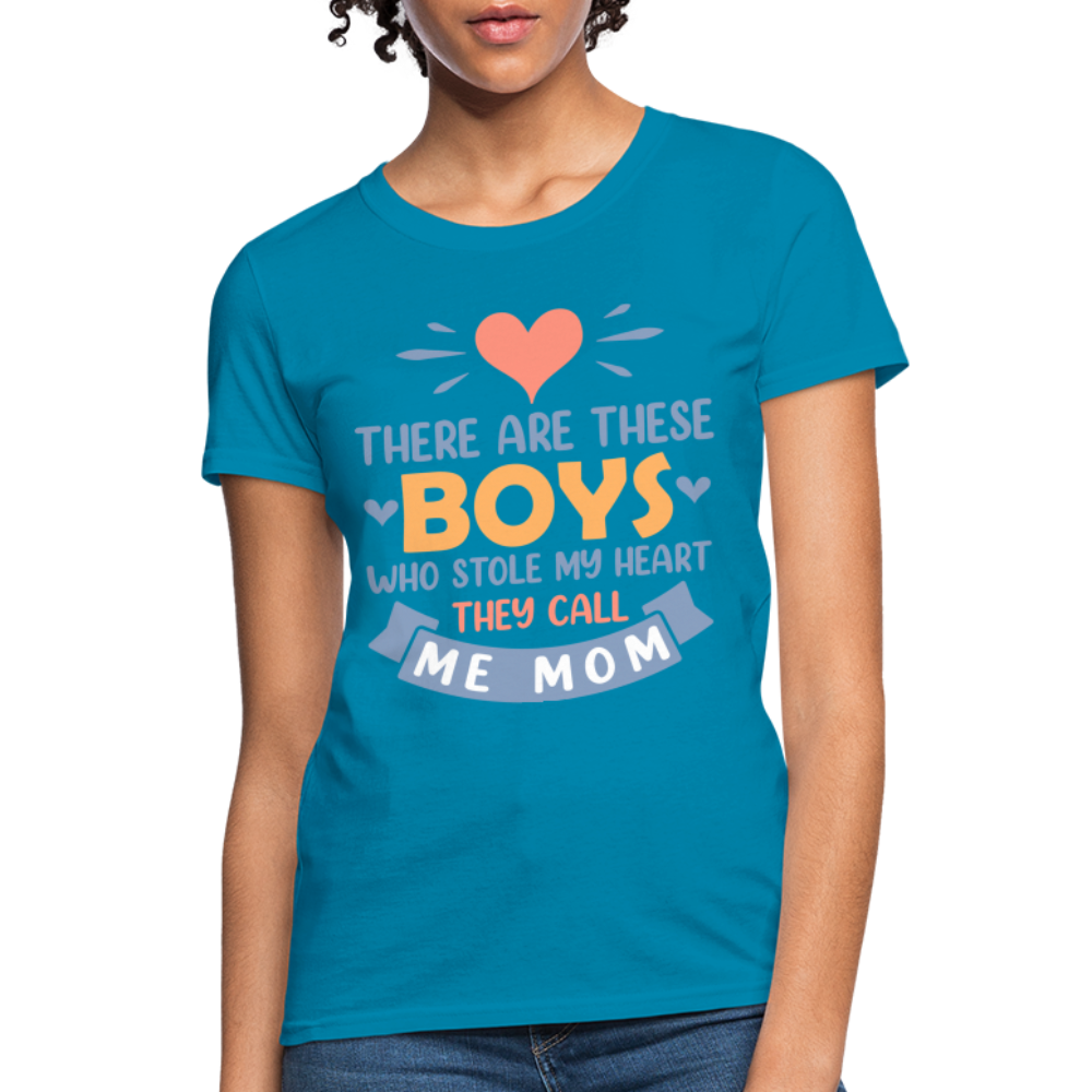 There Are These Boys Who Stole My Heart, They Call Me Mom T-Shirt - turquoise