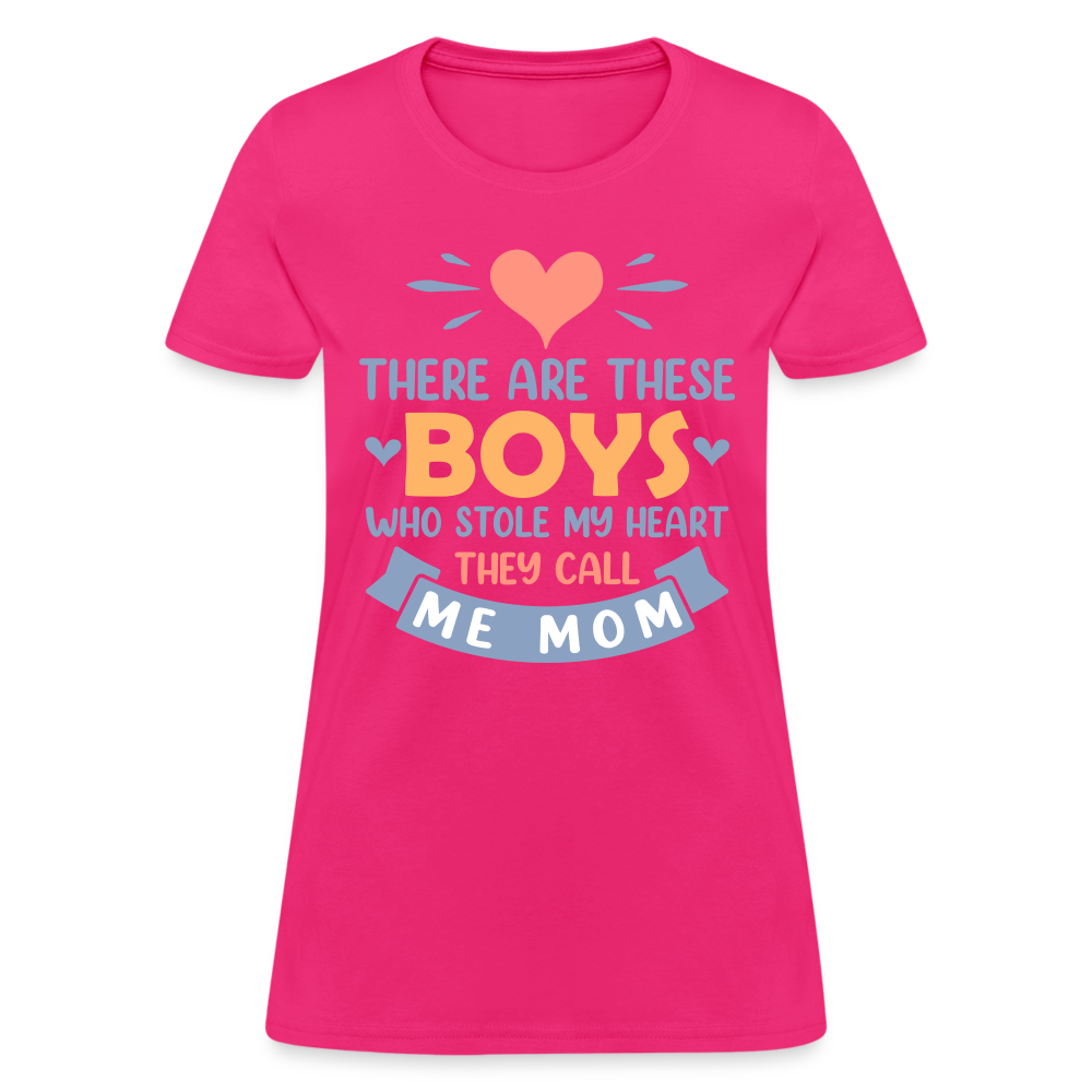 There Are These Boys Who Stole My Heart, They Call Me Mom T-Shirt - fuchsia