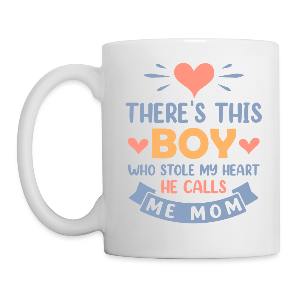 There's This Boy Who Stole My Heart, He Calls Me Mom Coffee Mug - white