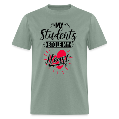 My Students Stole My Heart T-Shirt (Teacher) - sage