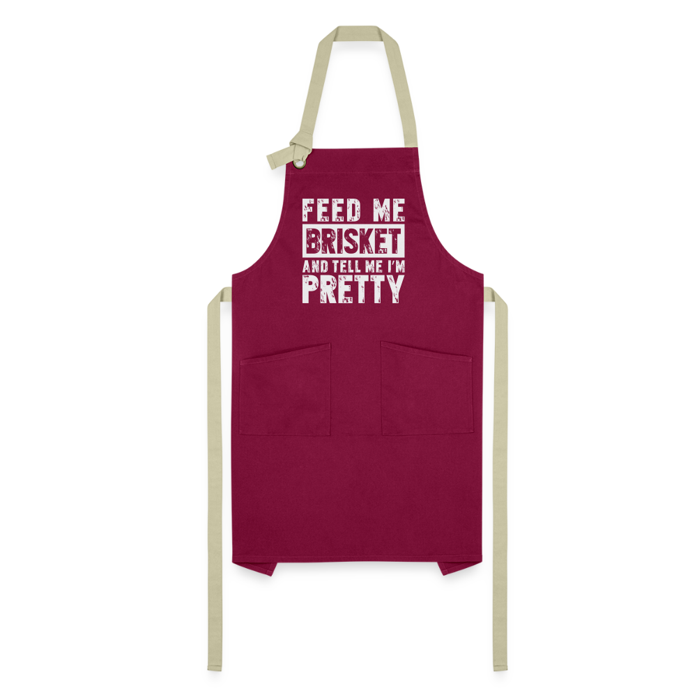 Feed Me Brisket and Tell Me I'm Pretty - Artisan Apron - burgundy/khaki