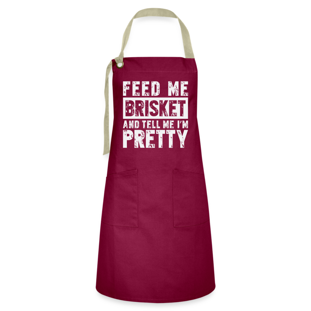 Feed Me Brisket and Tell Me I'm Pretty - Artisan Apron - burgundy/khaki