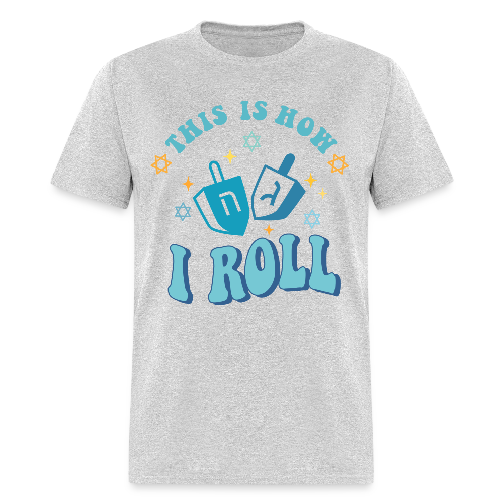 This is How I Roll T-Shirt (Hanukkah) - heather gray