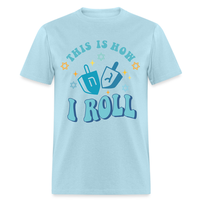 This is How I Roll T-Shirt (Hanukkah) - powder blue