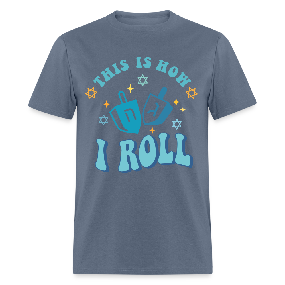 This is How I Roll T-Shirt (Hanukkah) - denim