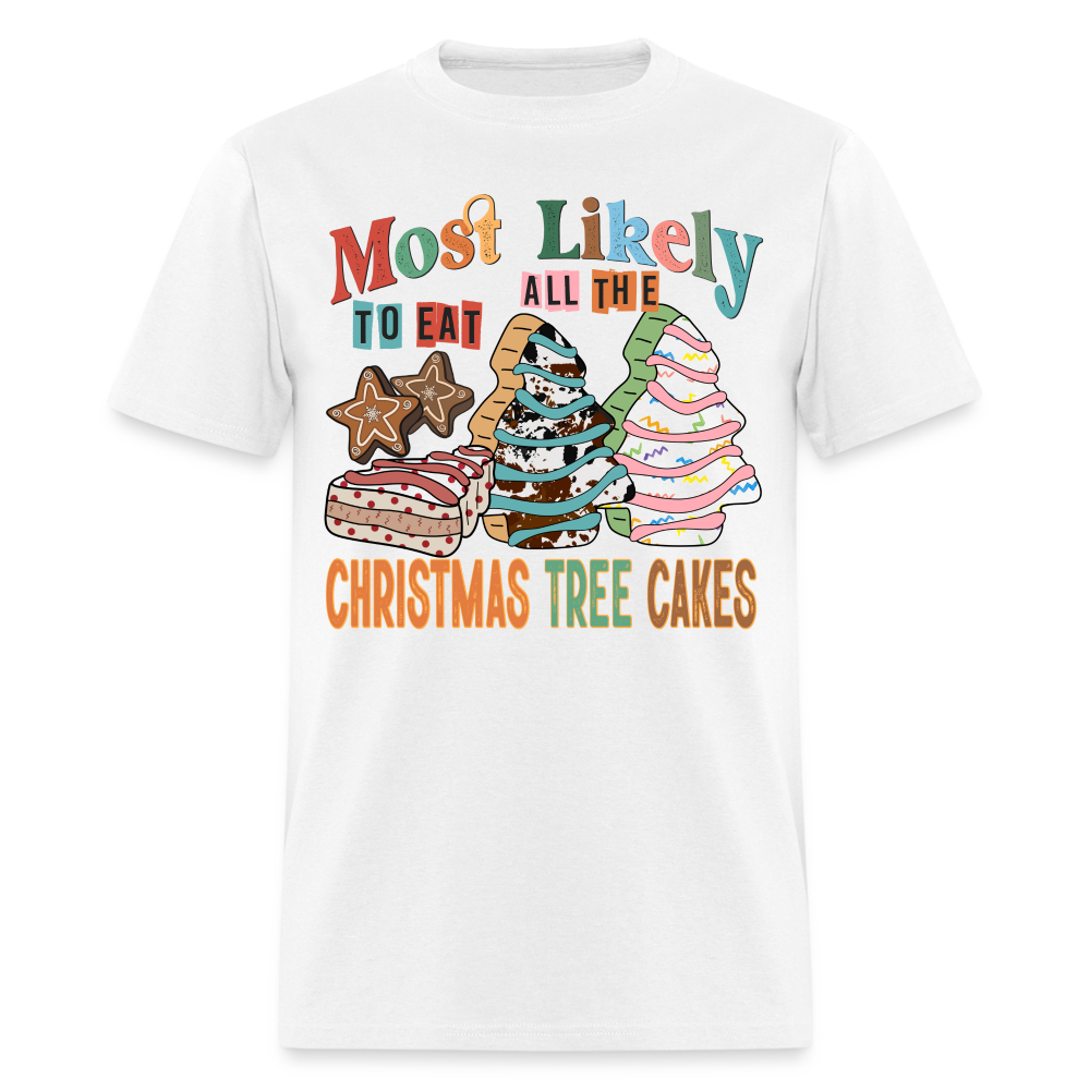 Most Likely to Eat All The Christmas Tree Cakes T-Shirt (Christmas) - white