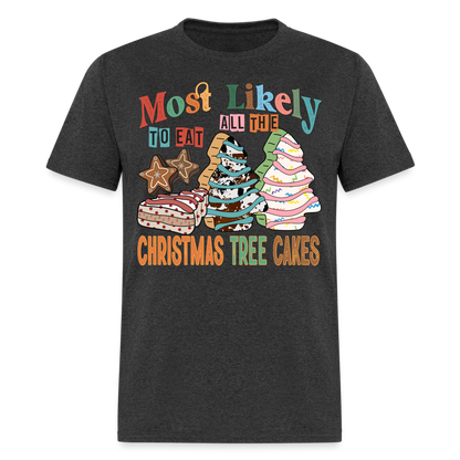 Most Likely to Eat All The Christmas Tree Cakes T-Shirt (Christmas) - heather black