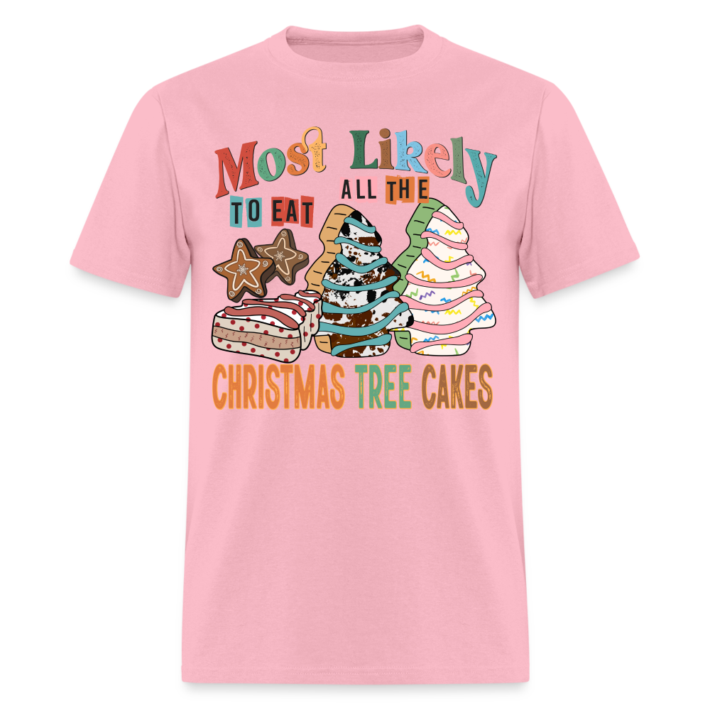 Most Likely to Eat All The Christmas Tree Cakes T-Shirt (Christmas) - pink