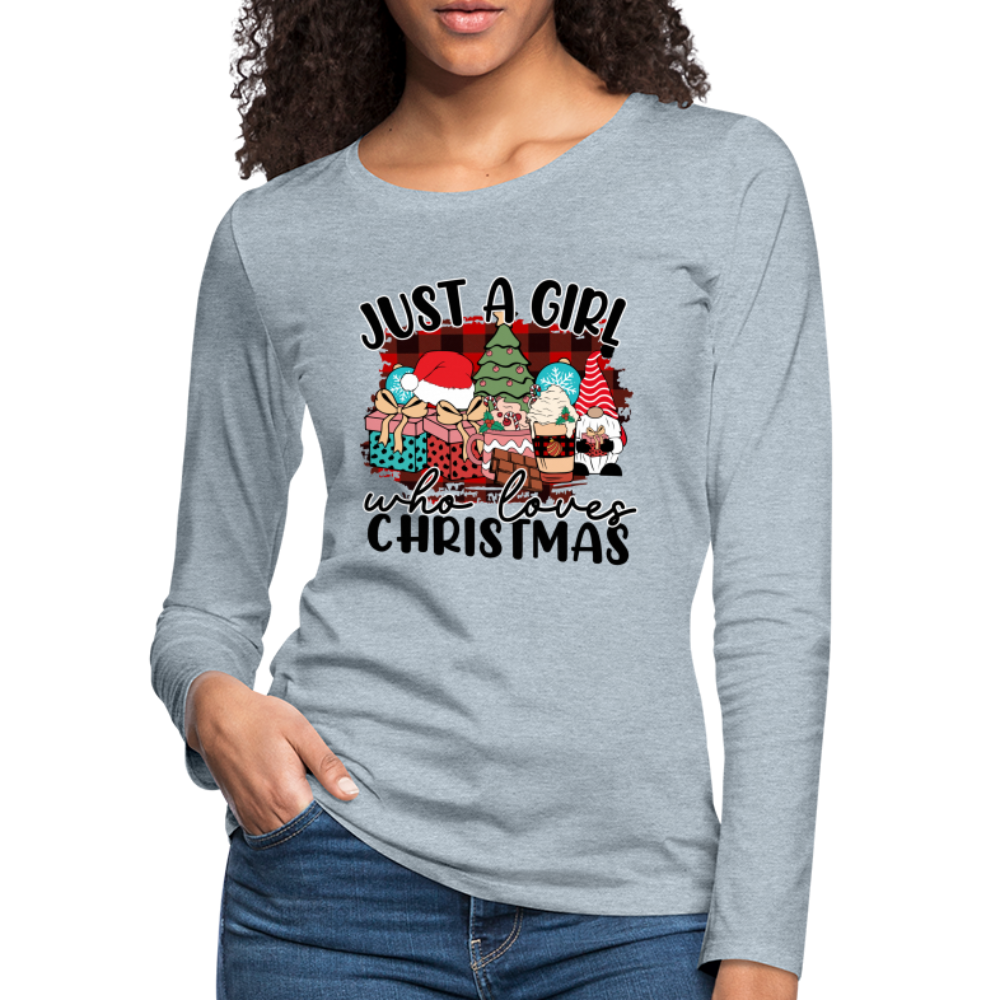 Just A Girl Who Loves Christmas - Women's Premium Long Sleeve T-Shirt - heather ice blue