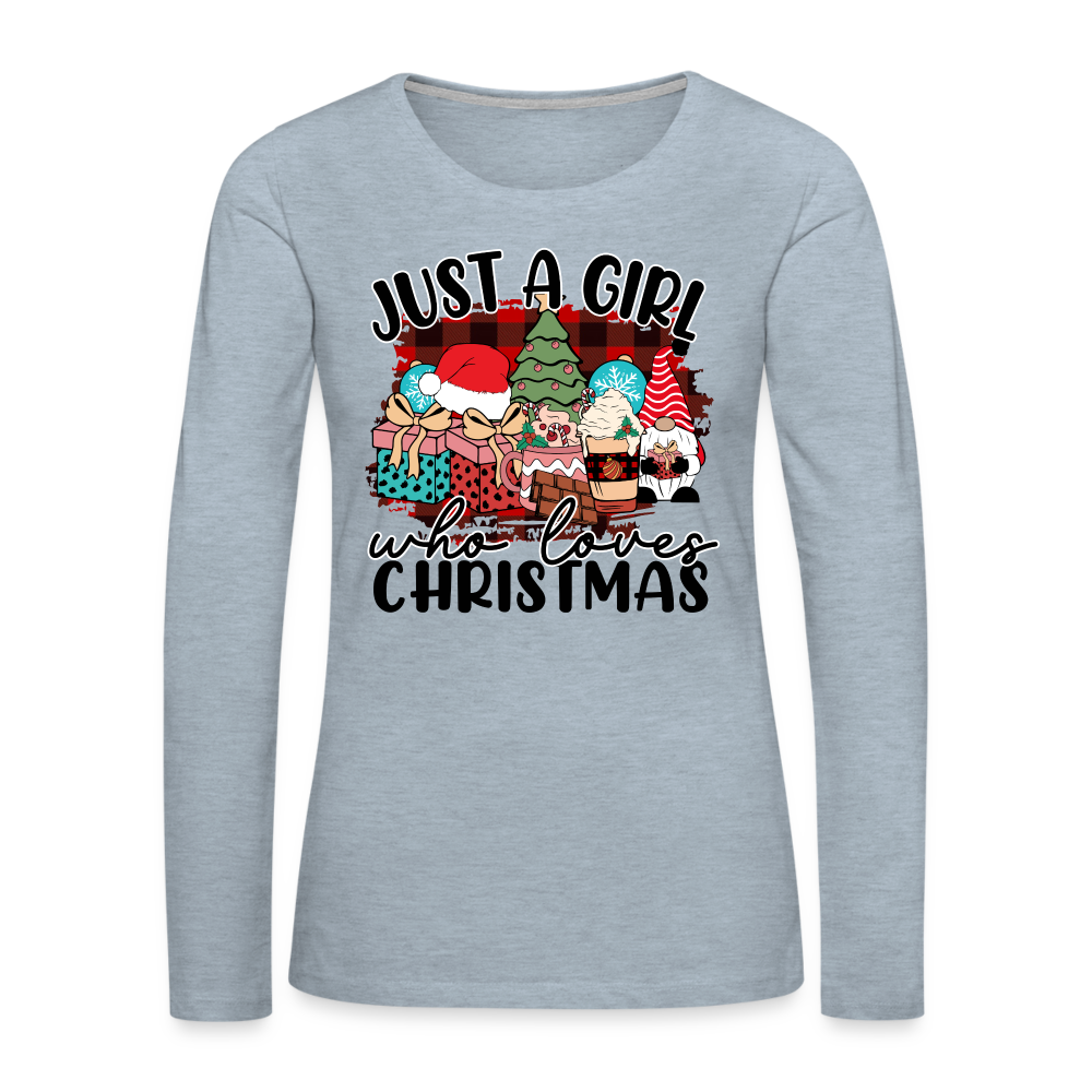 Just A Girl Who Loves Christmas - Women's Premium Long Sleeve T-Shirt - heather ice blue