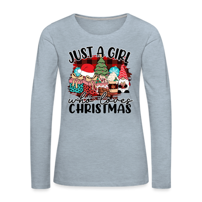 Just A Girl Who Loves Christmas - Women's Premium Long Sleeve T-Shirt - heather ice blue
