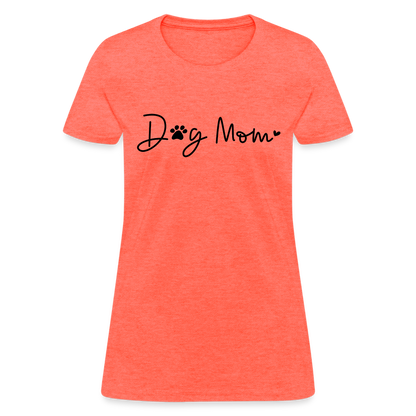 Dog Mom (Women's T-Shirt) - heather coral