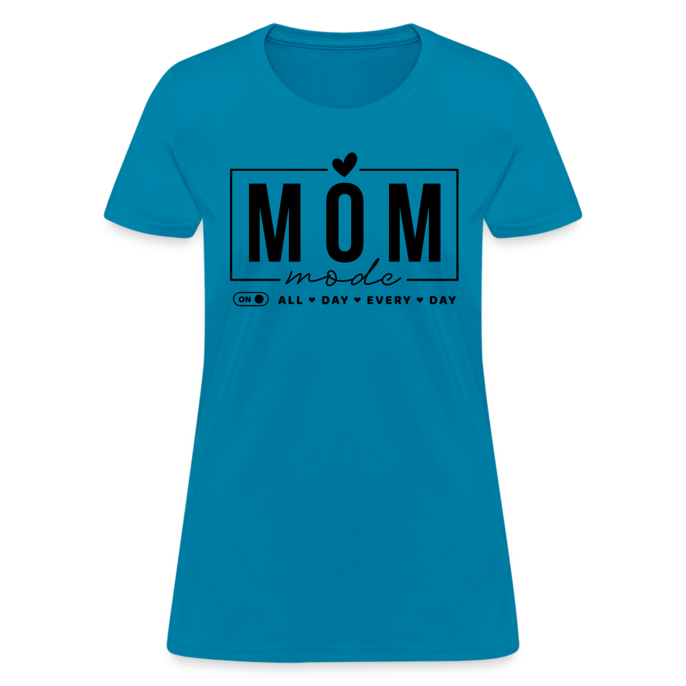 Mom Mode All Day Every Day Women's T-Shirt (Black Letters) - turquoise