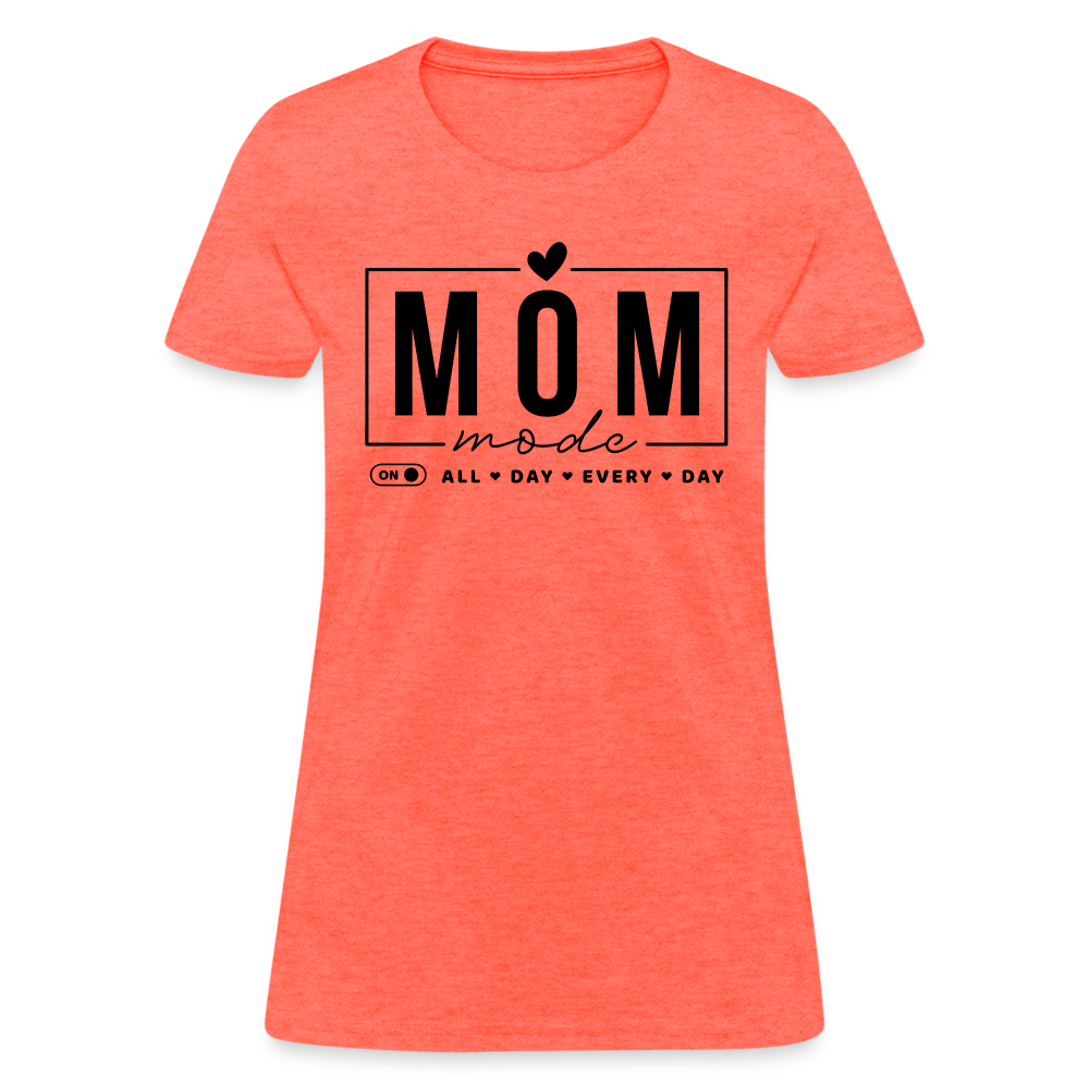 Mom Mode All Day Every Day Women's T-Shirt (Black Letters) - heather coral