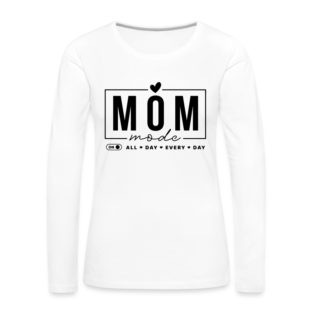 Mom Mode All Day Every Day Premium Long Sleeve T-Shirt (Black Letters) - white