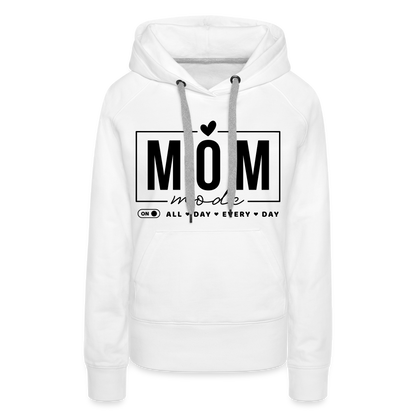 Mom Mode All Day Every Day Women’s Premium Hoodie (Black Letters) - white