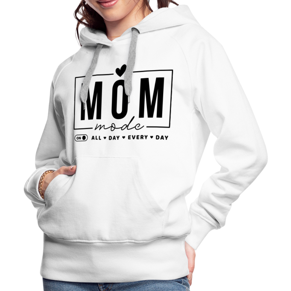 Mom Mode All Day Every Day Women’s Premium Hoodie (Black Letters) - white