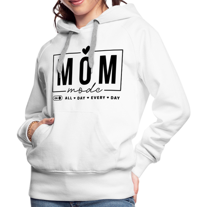 Mom Mode All Day Every Day Women’s Premium Hoodie (Black Letters) - white