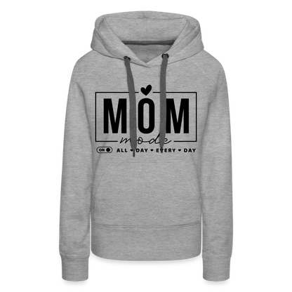 Mom Mode All Day Every Day Women’s Premium Hoodie (Black Letters) - heather grey