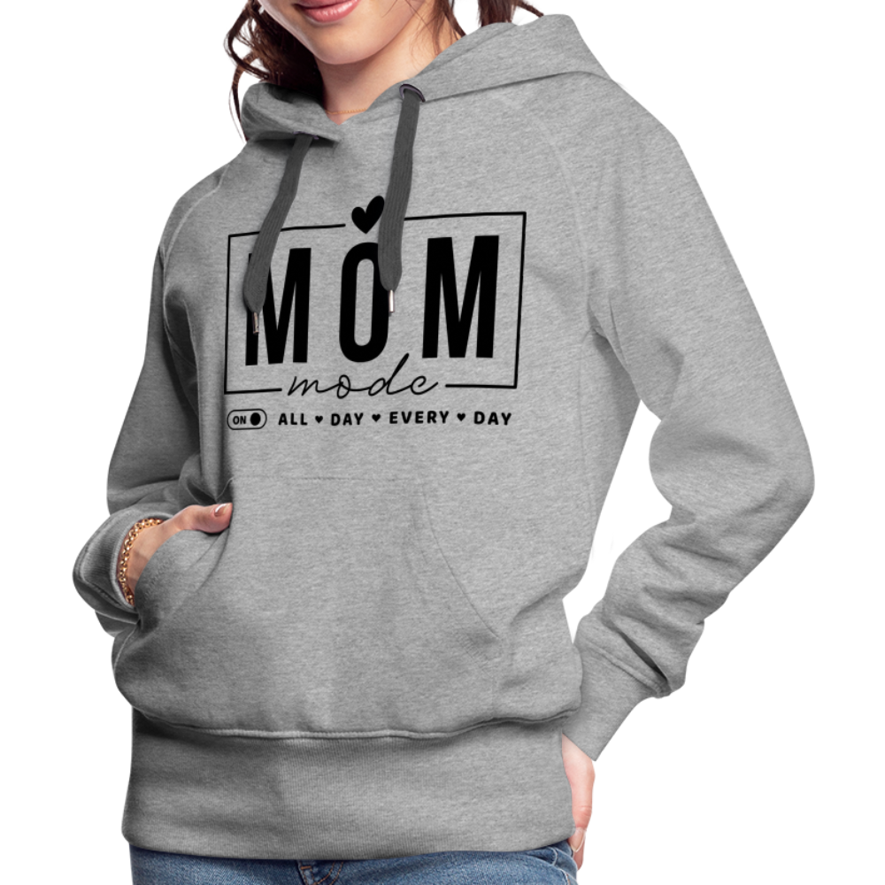 Mom Mode All Day Every Day Women’s Premium Hoodie (Black Letters) - heather grey