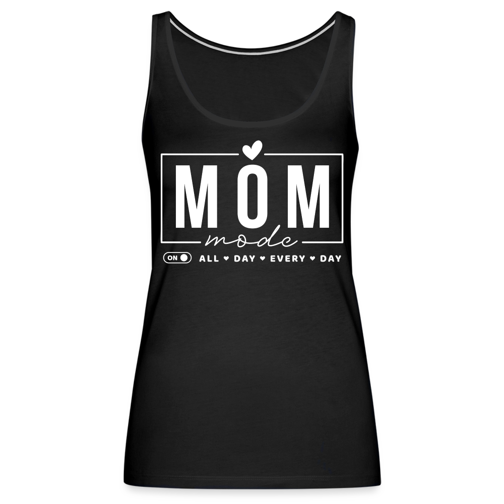 Mom Mode All Day Every Day Women’s Premium Tank Top (White Letters) - black