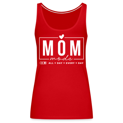 Mom Mode All Day Every Day Women’s Premium Tank Top (White Letters) - red