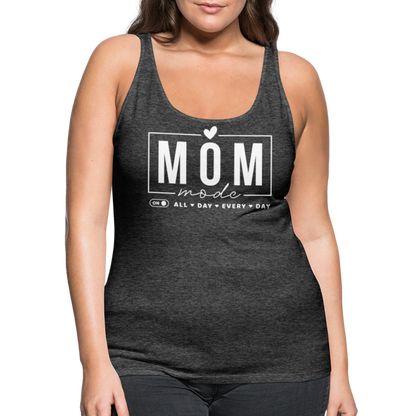 Mom Mode All Day Every Day Women’s Premium Tank Top (White Letters) - charcoal grey