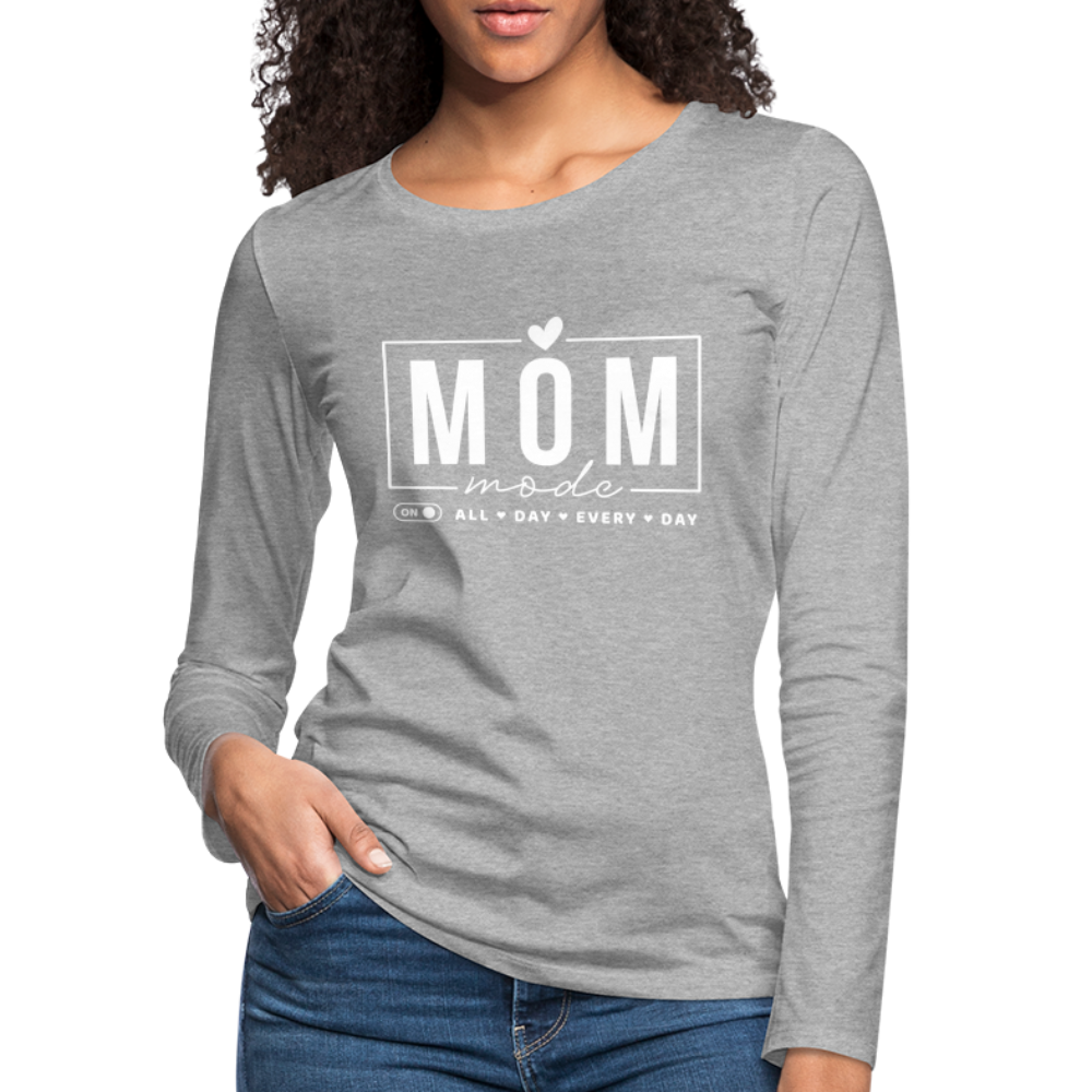 Mom Mode All Day Every Day Women's Premium Long Sleeve T-Shirt (White Letters) - heather gray