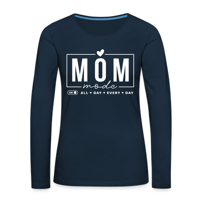 Mom Mode All Day Every Day Women's Premium Long Sleeve T-Shirt (White Letters) - deep navy
