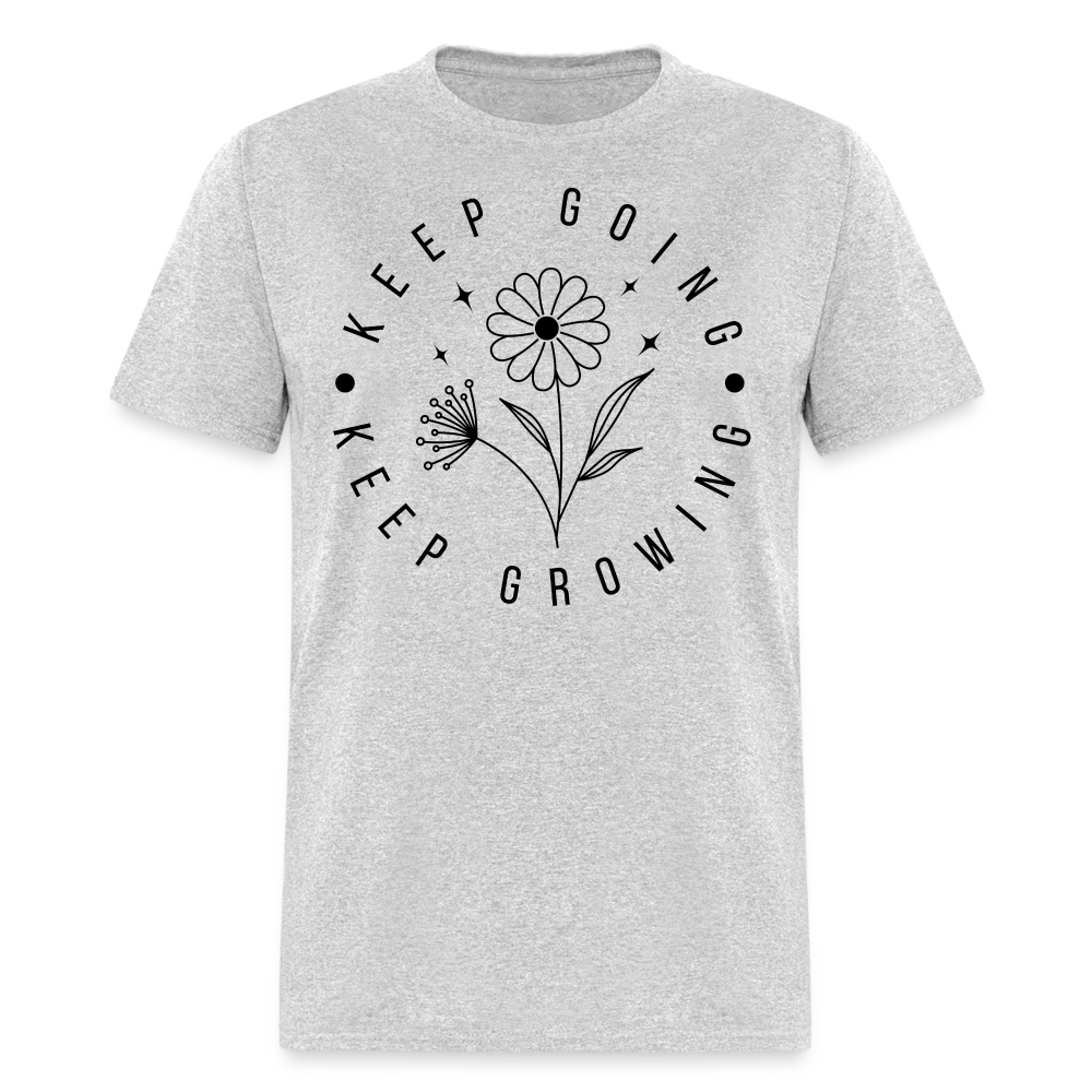 Keep Going Keep Growing T-Shirt - heather gray