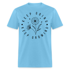 Keep Going Keep Growing T-Shirt - aquatic blue