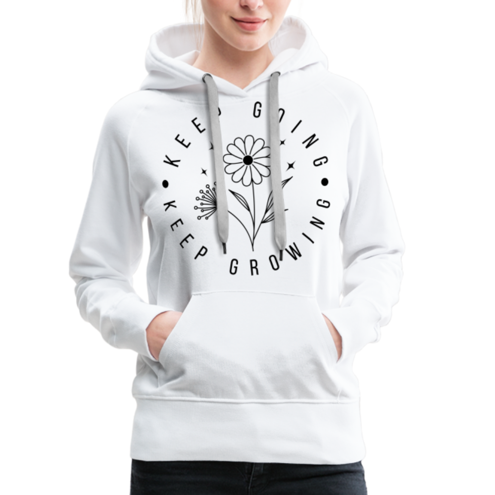 Keep Going Keep Growing : Women’s Premium Hoodie - white