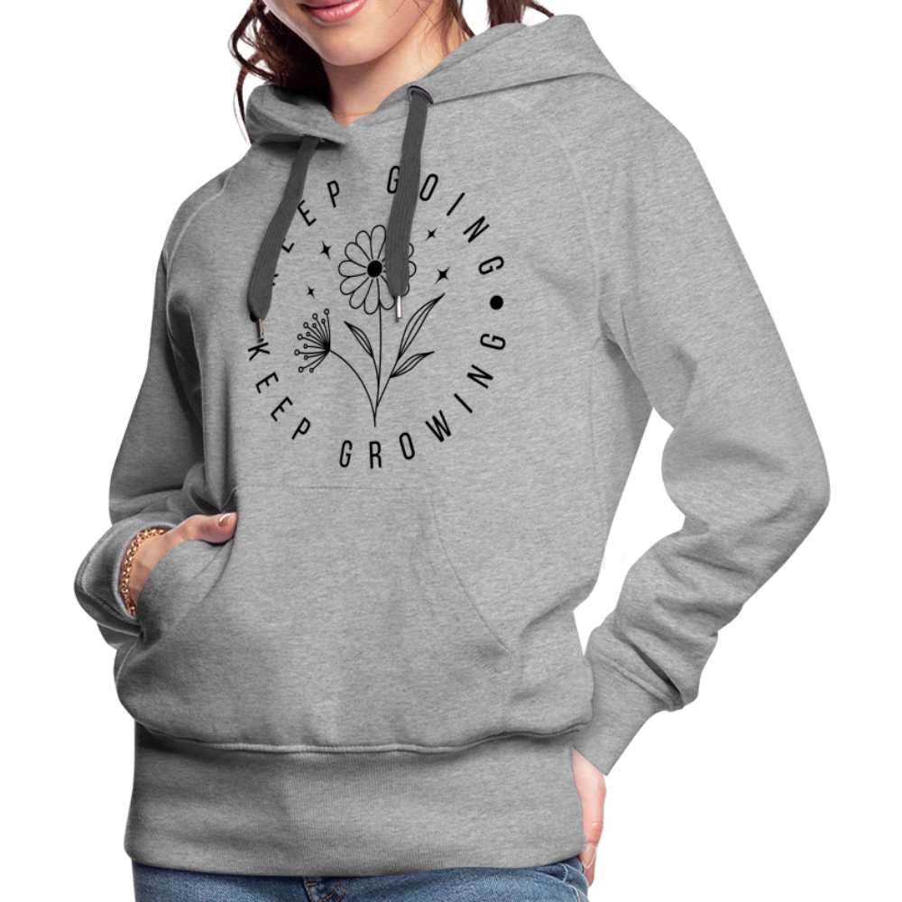 Keep Going Keep Growing : Women’s Premium Hoodie - heather grey