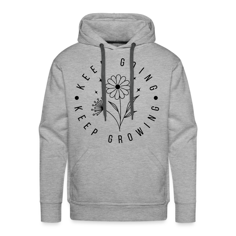 Keep Going Keep Growing : Men’s Premium Hoodie - heather grey