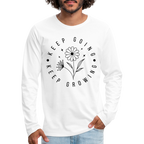 Keep Going Keep Growing Men's Premium Long Sleeve T-Shirt