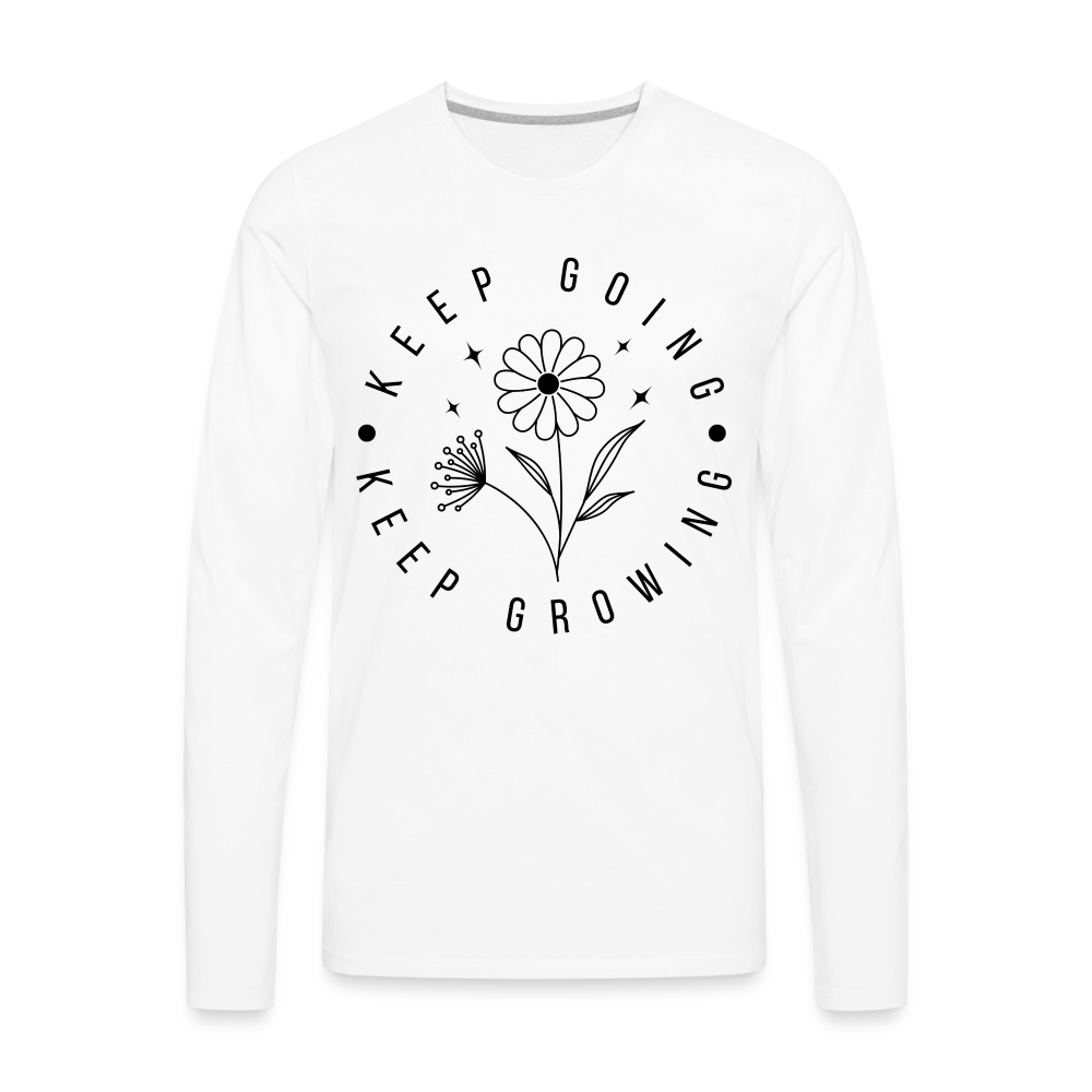 Keep Going Keep Growing : Men's Premium Long Sleeve T-Shirt - white