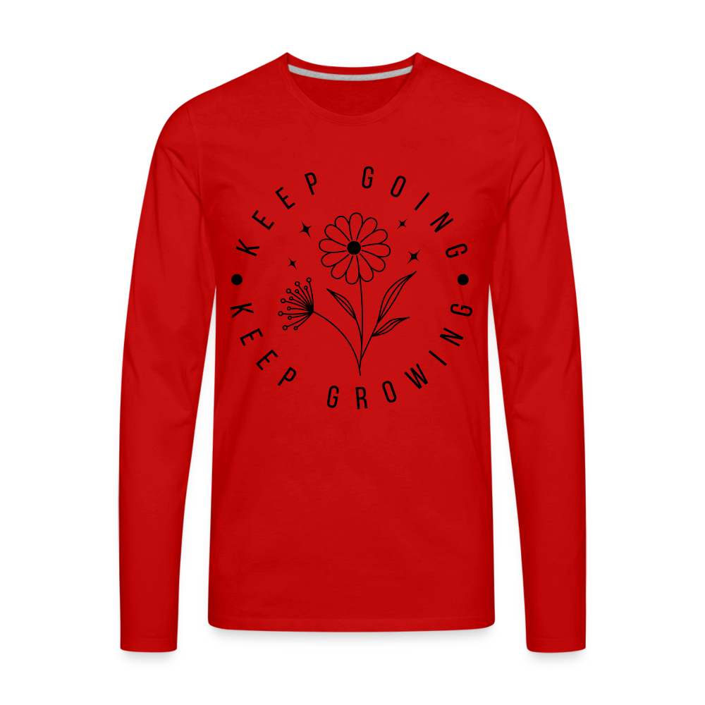 Keep Going Keep Growing : Men's Premium Long Sleeve T-Shirt - red