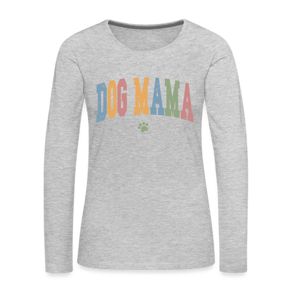 Dog Mama : Women's Premium Long Sleeve T-Shirt - heather gray