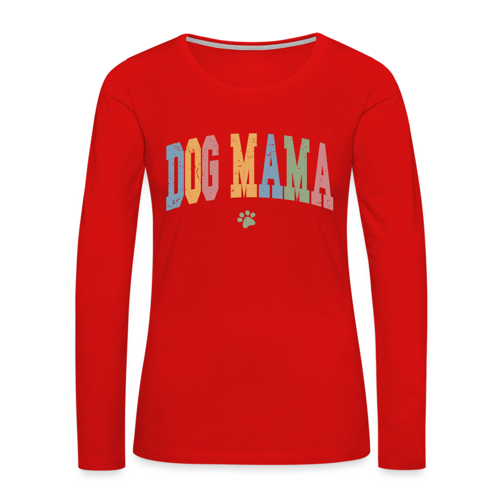 Dog Mama : Women's Premium Long Sleeve T-Shirt - red