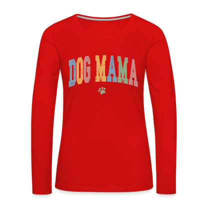 Dog Mama : Women's Premium Long Sleeve T-Shirt - red